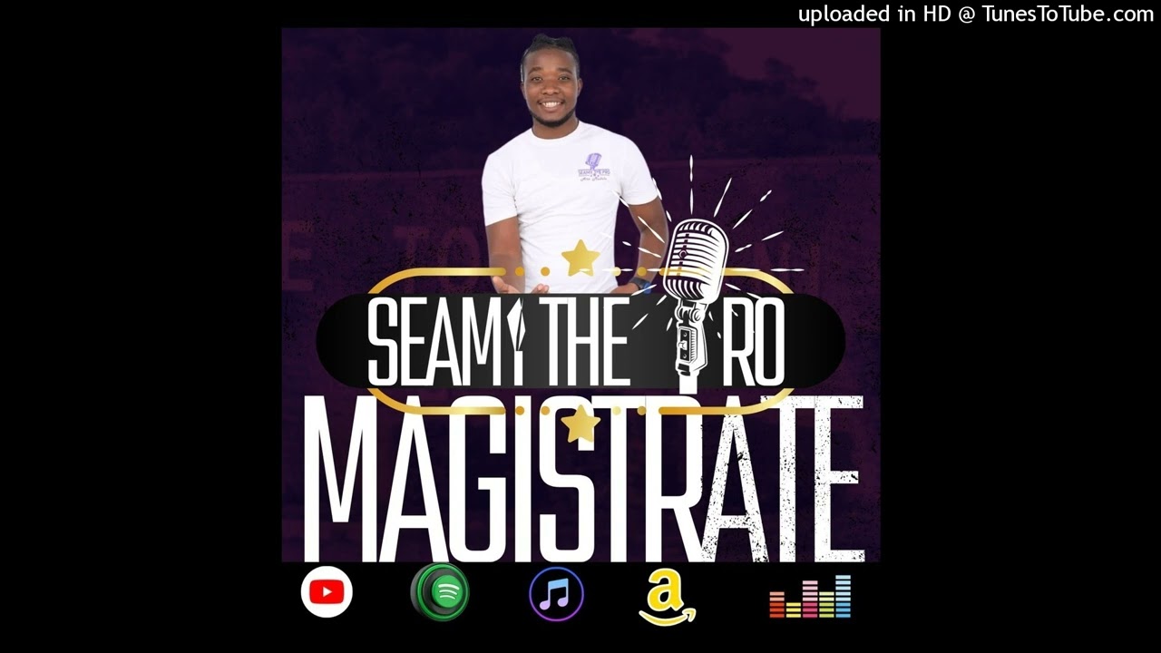 Watch Magistrate Seamy The-Pro on YouTube Watch Magistrate Seamy The-Pro on YouTube