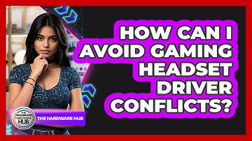 How Can I Avoid Gaming Headset Driver Conflicts? - The Hardware Hub