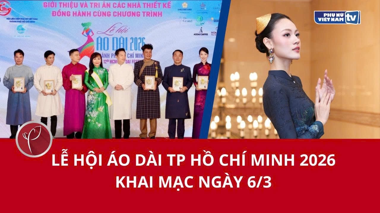 Lễ hội Áo dài TP Hồ Chí Minh 2026 khai mạc ngày 6/3