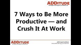 7 Ways to Be More Productive — and Crush It At Work for Adults with ADHD with Alan Brown