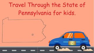 Travel Through the State of Pennsylvania for kids