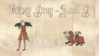 Crazy Frog - Axel F (Medieval Style)