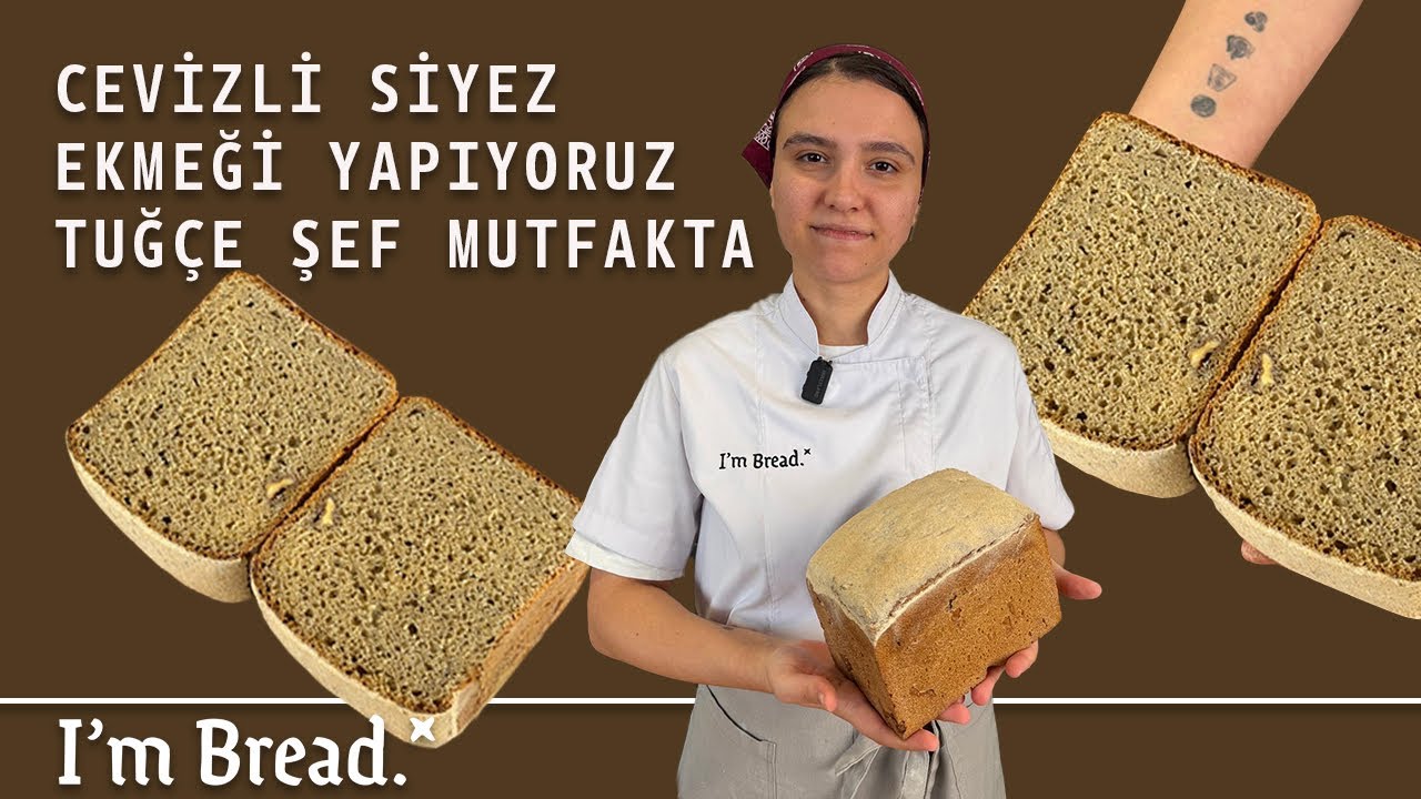 CEVİZLİ SİYEZ EKMEĞİ YAPIYORUZ | TUĞÇE ŞEF MUTFAKTA