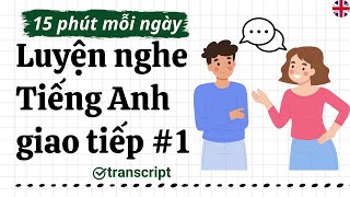 Luyện nghe tiếng Anh giao tiếp cơ bản #1| Cải thiện phản xạ nghe nói tiếng Anh *with transcript*