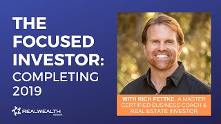 The Focused Investor with Rich Fettke: Completing 2019