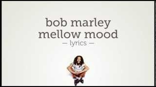 Bob Marley Mellow Mood [Lyrics]