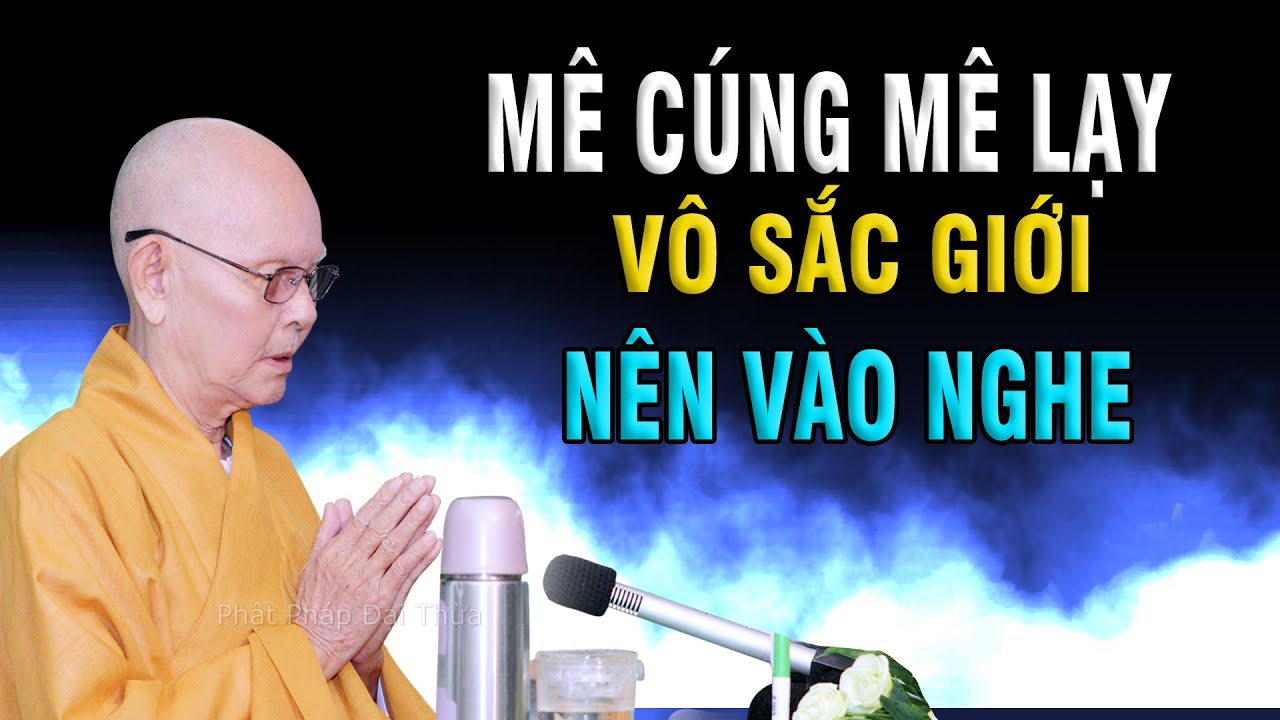 MÊ CÚNG MÊ LẠY lạc vào vô sắc giới, nên vào nghe - Chứng Đạo Ca kỳ 43 - HT.Từ Thông