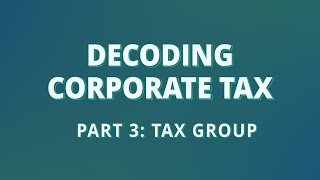 Decoding Corporate Tax: Episode 03