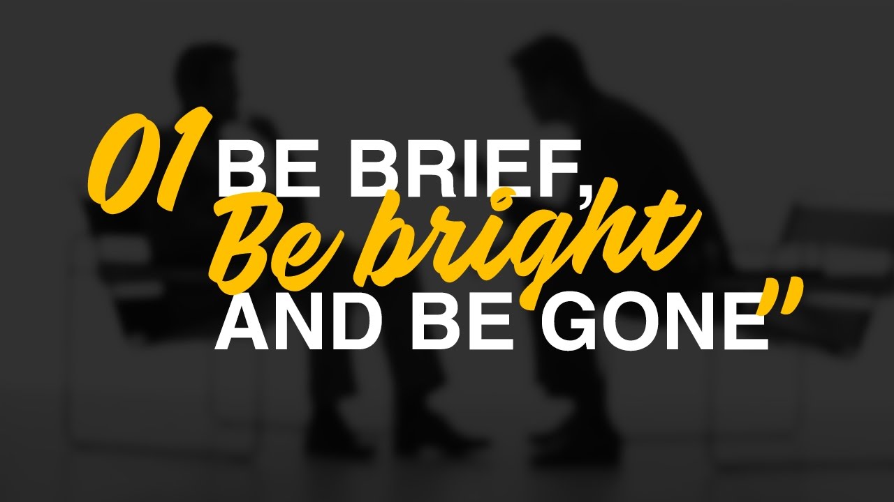 Os 10 Axiomas da Carreira - #1 Be Brief, Be Bright and Be Gone