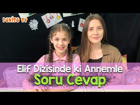 Elif Dizisinde ki Annemle Soru Cevap