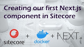 Creating a New Component in Next.js for Sitecore | Easy Guide for Developers