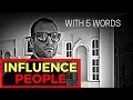 How To Influence People In Business With 5 Powerful Words