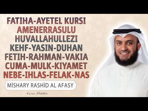 Fatiha Ayetel Kursi Amenerrasulu Kehf Yasin Fetih Vakia Duhan Rahman Cuma Mulk Nebe Mishary al Afasy