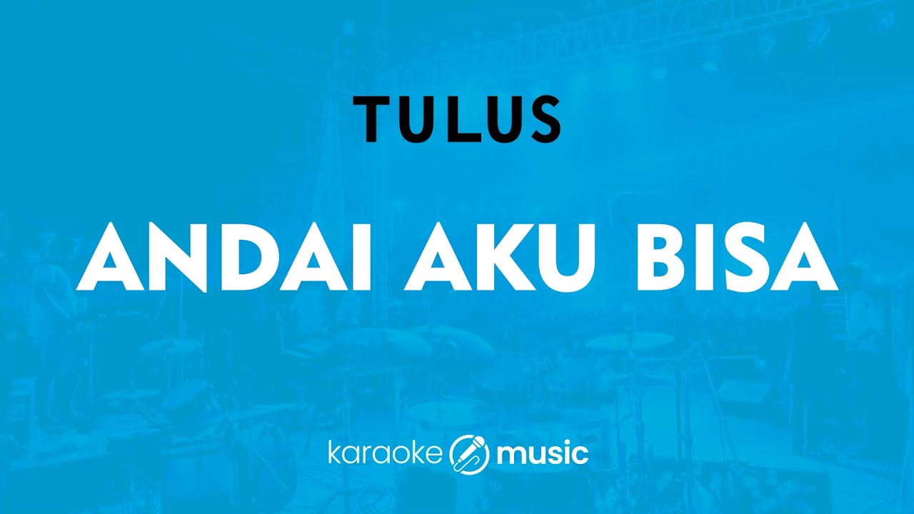 Andai Aku Bisa - Tulus (KARAOKE VERSION) - YouTube