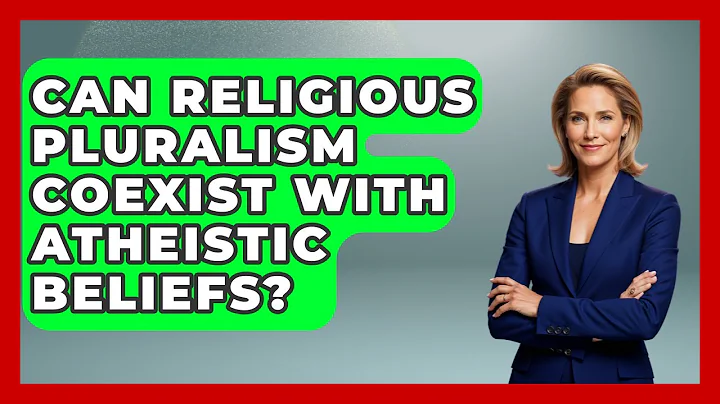 Can Religious Pluralism Coexist With Atheistic Beliefs? - Learn About Atheism