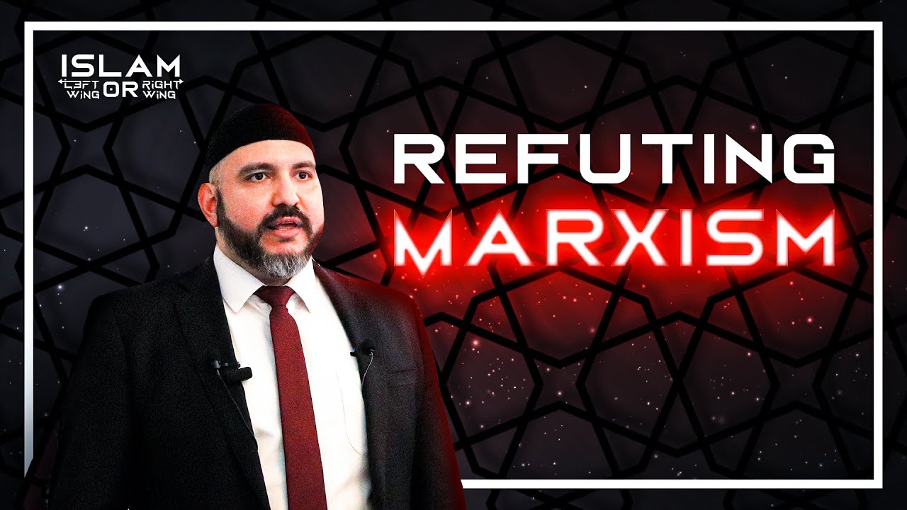Refuting MARXISM & SOCIALISM - Islam: Left or Right? (Day 2) Abdullah Al-Andalusi