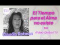 El Tiempo para el Alma no existe, Claudia Rotman