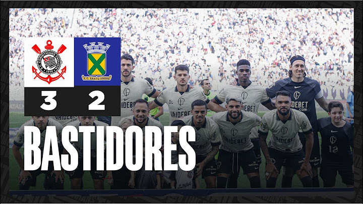 Bastidores | Corinthians 3 x 2 Santo André | Paulistão 2024