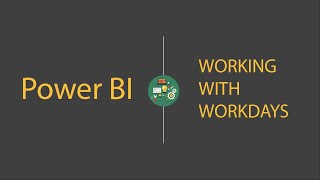 power bi & dax: working with workdays