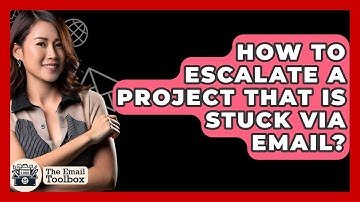 How To Escalate A Project That Is Stuck Via Email? - TheEmailToolbox.com