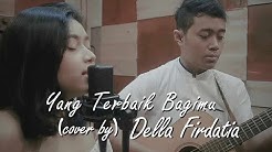 ADA Band ft. Gita Gutawa - Terbaik Untukmu (Live Cover) by Della Firdatia  - Durasi: 5:00. 