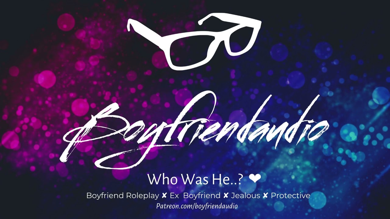 Who Was He..? [Jealous Boyfriend Roleplay][Bumping into your ex] ASMR