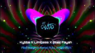 Kybba ✖ Limitless ✖ Blaiz Fayah - Pilot (Kat-Rick Remix) FULL AUDIO 2021