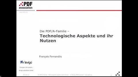 Die PDF/A-Familie - Technologische Aspekte und ihr Nutzen; François Fernandès