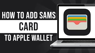 How to Add Sams Card to Apple Wallet (Tutorial)