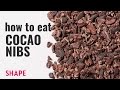 How to Eat: Cacao Nibs  Shape - YouTube