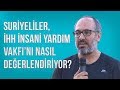 Suriyeliler hh nsani yardm vakfn nasl deerlendiriyor