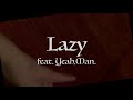 Lazy - 清水翔太 feat. Yeah,Man.【#清水翔太コラボチャレンジ】