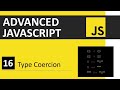 JavaScript Tutorial 16: Type Coercion | Advanced JavaScript