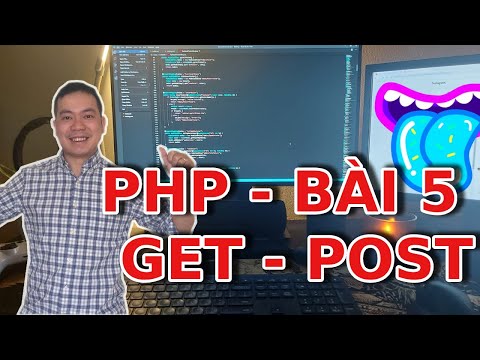 Video: Phương thức get và post trong PHP là gì?