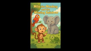 Milo the Monkey 🐒  and the Missing 😲Rainbow 🌈 😢