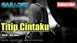 Titip Cintaku -Ona Sutra- KARAOKE