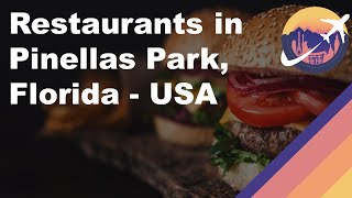 Restaurants in Pinellas Park Florida - USA
