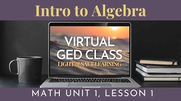 GED Math: Intro to Alg Class Video 1.1 (NEW!)