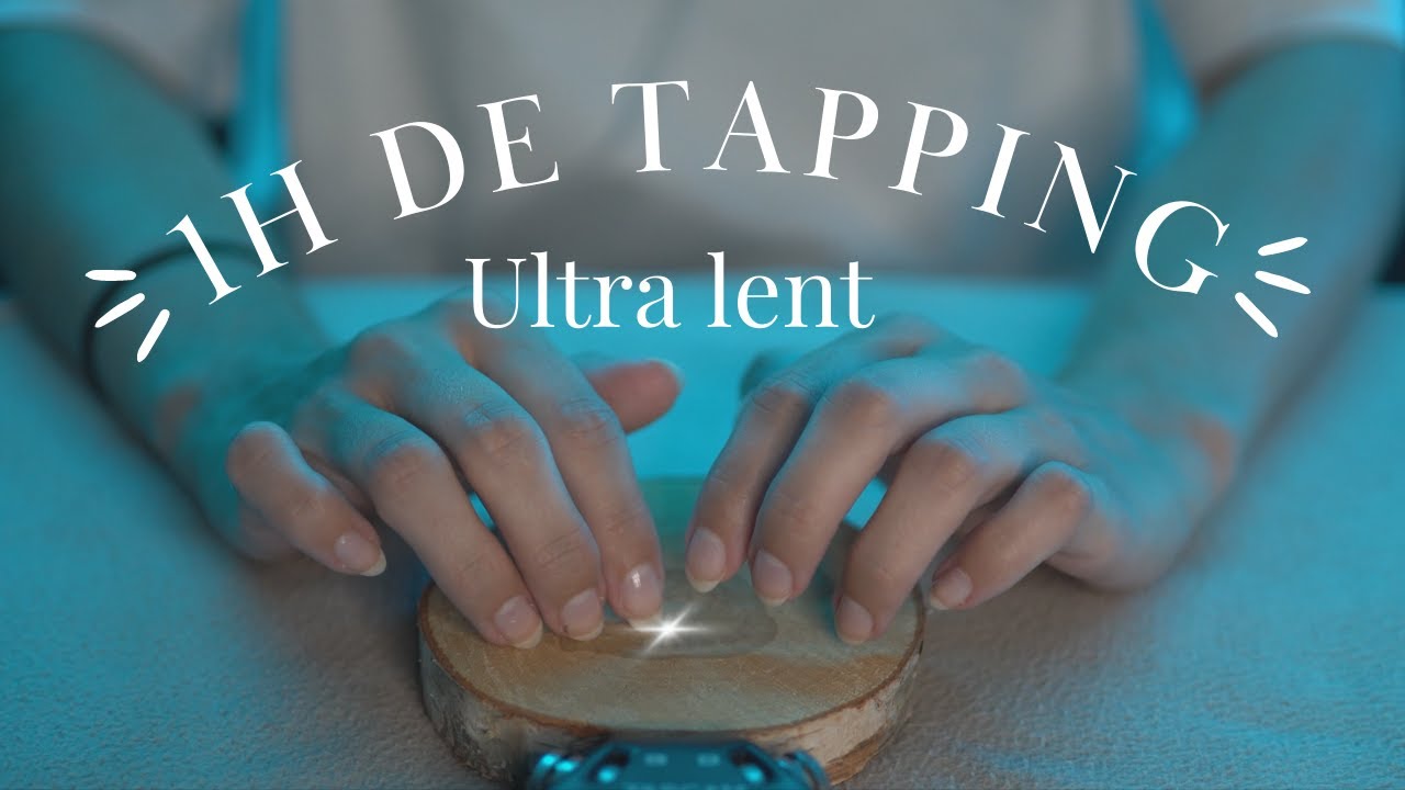 ASMR - 1h de tapping ultra lent, pour t'endormir rapidement (no talking)