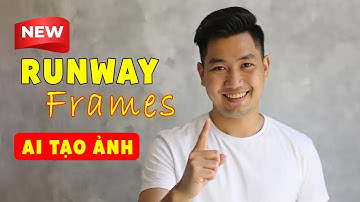 AI tạo ảnh trong Runway có gì nổi bật?