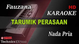 FAUZANA - TARUMIK PERASAAAN ( NADA PRIA ) || KARAOKE