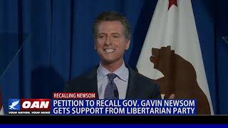 Petition to recall Calif. Gov. Gavin Newsom gets support from Libertarian Party