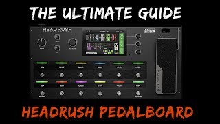 The Ultimate Guide to the Headrush Pedalboard