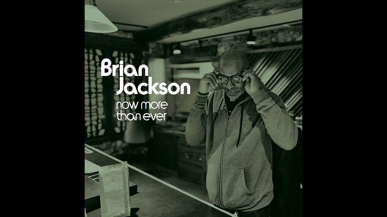 Brian Jackson - Now More Than Ever - YouTube