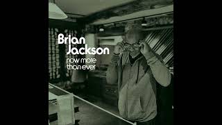 Brian Jackson  - Now More Than Ever Video