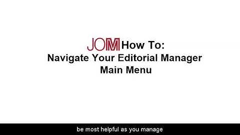 JOM How To: Navigate the Main Menu in Editorial Manager