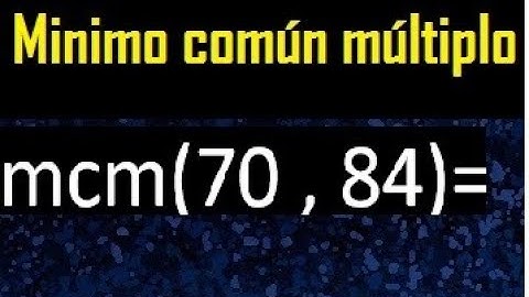 Minimo comun multiplo de 70 y 84 . mcm 70 y 84