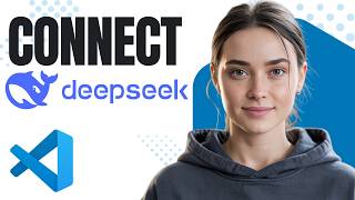 How to Connect DeepSeek API to VS Code