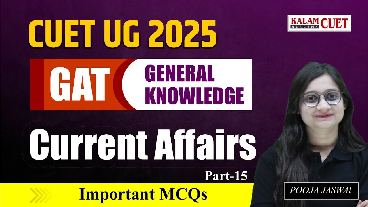 CUET UG 2025 GAT GK Top Current Affairs MCQs to BOOST Your Exam Score ...