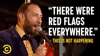 Comedians Tell Real Stories About Romance - This Is Not Happening - Full Episode